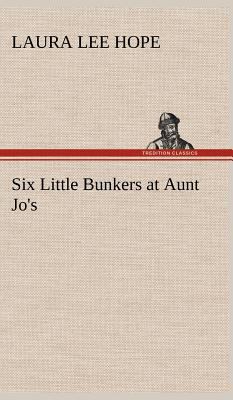 Six Little Bunkers at Aunt Jo's 3849179575 Book Cover