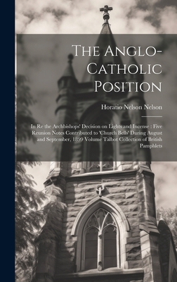 The Anglo-Catholic Position: In re the Archbish... B0CMG45RGT Book Cover