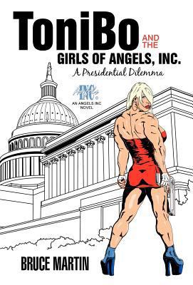 Tonibo and the Girls of Angels, Inc.: A Preside... 1469700689 Book Cover