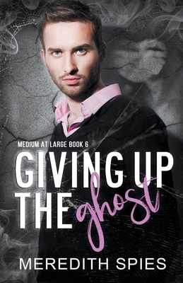 Giving Up The Ghost (Medium at Large Book 6) B0CYP6LRR6 Book Cover