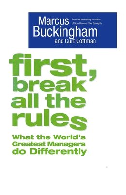 First, Break All the Rules 159562113X Book Cover