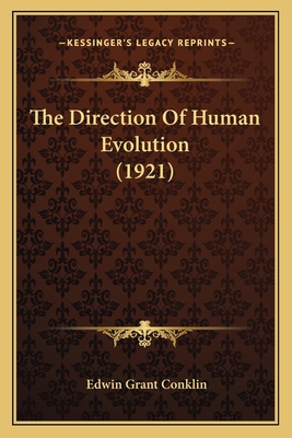 The Direction Of Human Evolution (1921) 1164064541 Book Cover