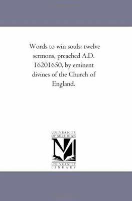 Words to Win Souls: Twelve Sermons, Preached A.... 1425533396 Book Cover