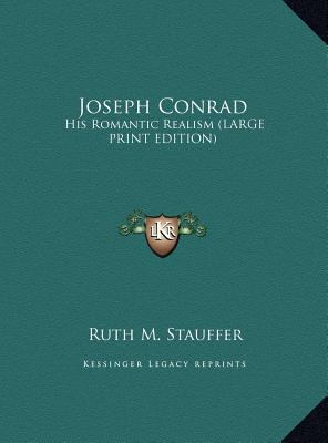 Joseph Conrad: His Romantic Realism [Large Print] 1169864821 Book Cover