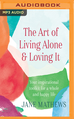 The Art of Living Alone & Loving It: Your Inspi... 1978643500 Book Cover