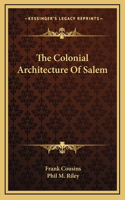 The Colonial Architecture of Salem 1163668850 Book Cover