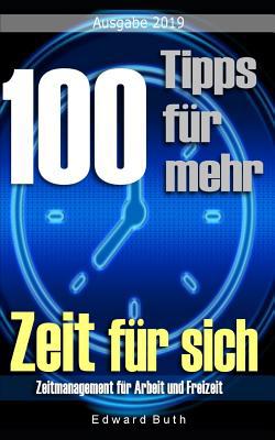 100 Tipps für mehr Zeit für sich: Zeitmanagemen... [German] 109182505X Book Cover