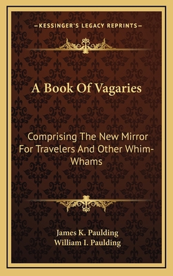 A Book of Vagaries: Comprising the New Mirror f... 1163553921 Book Cover