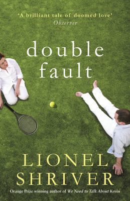 Double Fault. Lionel Shriver 1846688477 Book Cover