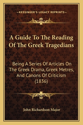 A Guide To The Reading Of The Greek Tragedians:... 1165910683 Book Cover