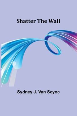 Shatter the Wall 9357972196 Book Cover
