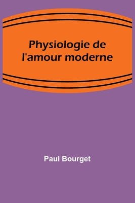 Physiologie de l'amour moderne 935738040X Book Cover