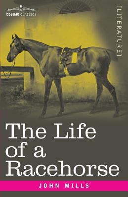 The Life of a Racehorse 1616409975 Book Cover