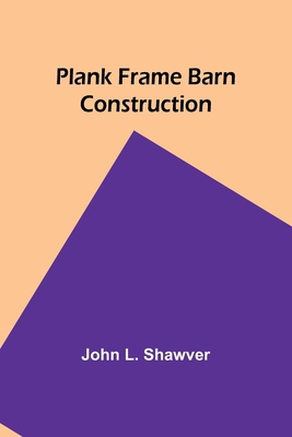 Plank Frame Barn Construction 9357918191 Book Cover