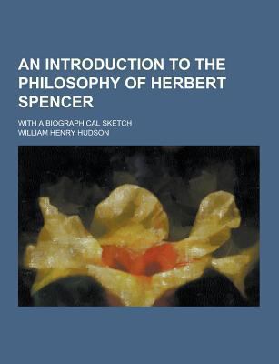 An Introduction to the Philosophy of Herbert Sp... 1230308458 Book Cover