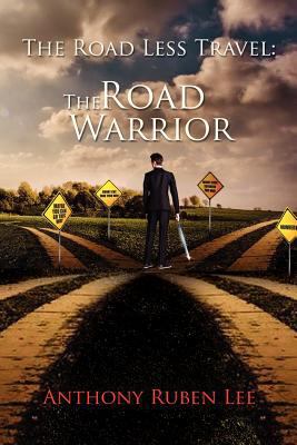 The Road Less Travel: The Road Warrior: Life as... 1456874063 Book Cover