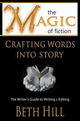 The Magic of Fiction: Crafting Words into Story... 0997177004 Book Cover