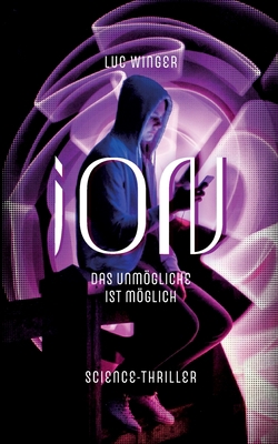 iON: Das Unmögliche ist möglich. [German] 3752646853 Book Cover