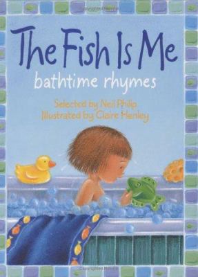 The Fish Is Me!: Bathtime Rhymes 0618159398 Book Cover