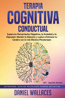Terapia Cognitiva Conductual: Supera los Pensam... [Spanish] 1951595408 Book Cover