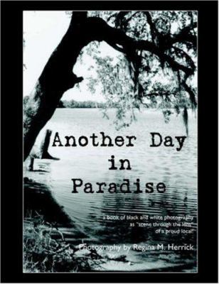 Another Day in Paradise: a book of black and wh... 1420855212 Book Cover