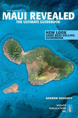 Maui Revealed: The Ultimate Guidebook 0983888736 Book Cover
