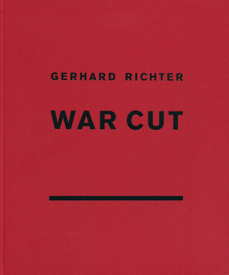 Gerhard Richter: War Cut (English Edition) 1935202995 Book Cover