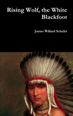 Rising Wolf, the White Blackfoot 1387067826 Book Cover