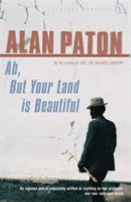 Ah But Your Land Is Beautiful 0099437279 Book Cover