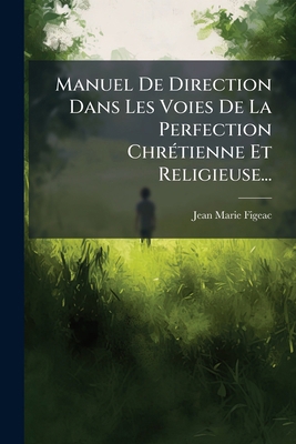 Manuel De Direction Dans Les Voies De La Perfec... [French] 1279415576 Book Cover