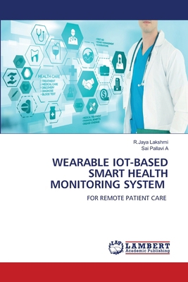 Wearable Iot-Based Smart Health Monitoring System 620844862X Book Cover