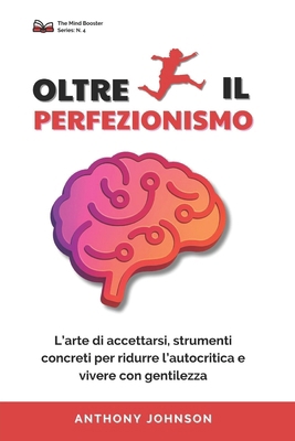 Oltre Il Perfezionismo: L'arte di accettarsi, S... [Italian] B0FHDYSJX3 Book Cover