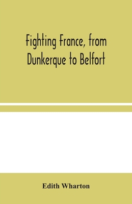 Fighting France, from Dunkerque to Belfort 9354044875 Book Cover