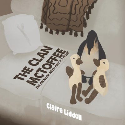 The Clan McToffee: The Problem With Percy's Nose 1398425311 Book Cover