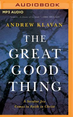 The Great Good Thing: A Secular Jew Comes to Fa... 1531831818 Book Cover