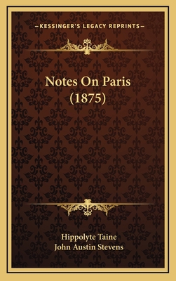 Notes On Paris (1875) 116712667X Book Cover
