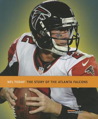 The Story of the Atlanta Falcons 0898128463 Book Cover