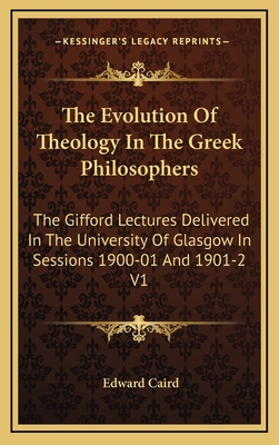 The Evolution of Theology in the Greek Philosop... 1163394386 Book Cover
