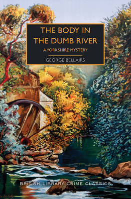 The Body in the Dumb River: A Yorkshire Mystery 149269956X Book Cover