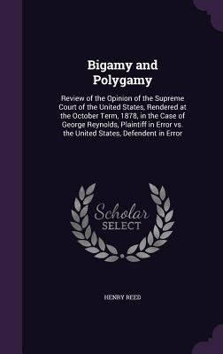 Bigamy and Polygamy: Review of the Opinion of t... 1355805031 Book Cover