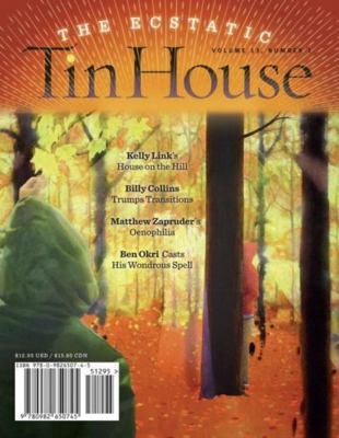 Tin House Magazine: The Ecstatic: Vol. 13, No. 1 0982650744 Book Cover