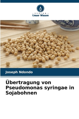 Übertragung von Pseudomonas syringae in Sojabohnen [German] 6202472634 Book Cover