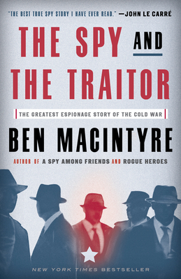 The Spy and the Traitor: The Greatest Espionage... 1101904216 Book Cover