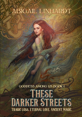 These Darker Streets: Goddess Among Us Book I 195717501X Book Cover