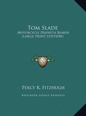 Tom Slade: Motorcycle Dispatch Bearer [Large Print] 116988220X Book Cover