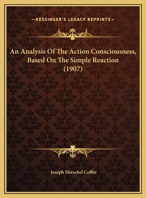 An Analysis Of The Action Consciousness, Based ... 1169619797 Book Cover