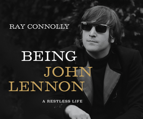 Being John Lennon: A Restless Life 1690557486 Book Cover