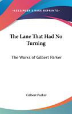 The Lane That Had No Turning: The Works of Gilb... 0548015724 Book Cover