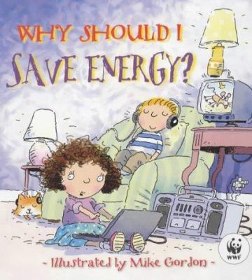 Why Should I Save Energy? 0750236884 Book Cover