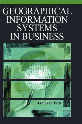 Geographic Information Systems in Business 1591403995 Book Cover